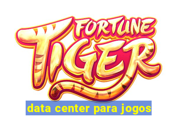 data center para jogos